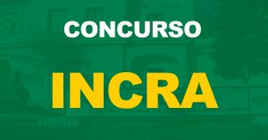 Confira o que é preciso para trabalhar no INCRA e o salário!