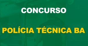 Como será o TAF do concurso Polícia Técnica BA?