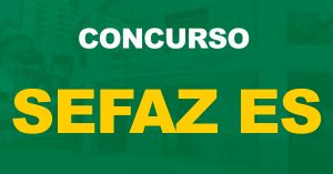 Concurso Sefaz ES: Divulgado resultado final das provas objetivas!