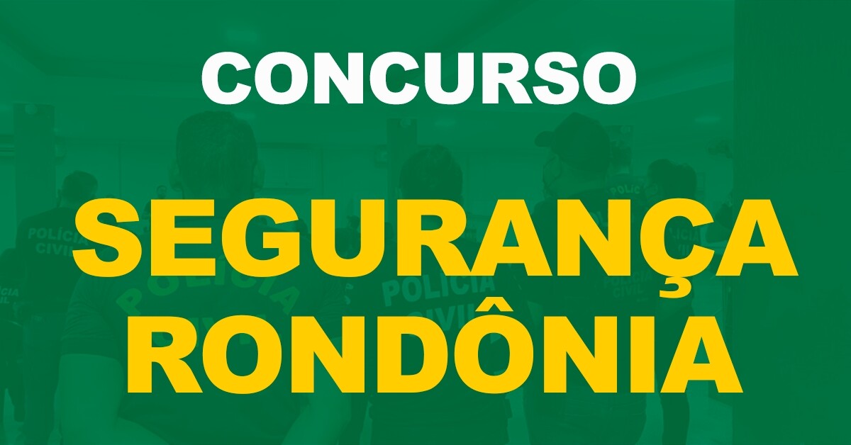 Concurso Segurança Pública Rondônia: Criada comissão para fiscalizar contrato!