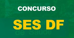 Concurso SES DF: Saiu o resultado preliminar para AVAS e ACS. Confira!