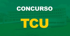 TCU: Comissão formada para apresentar proposta de um novo modelo de concurso!