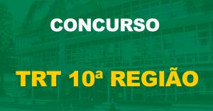 Concurso TRT 10ª região: Novo edital está em análise e aguarda autorização!