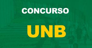 Concurso UNB: Divulgado o resultado final da prova objetiva. Confira!