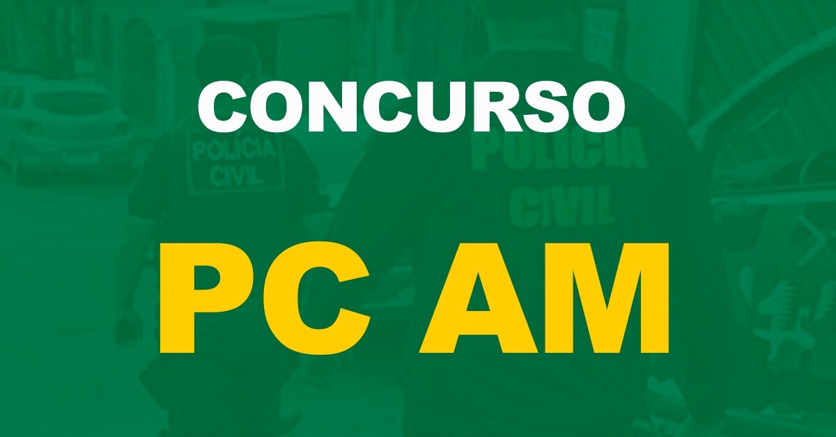 Concurso PC AM: Resultado final publicado. Confira o nome dos aprovados!