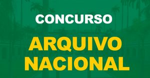 Concurso Arquivo Nacional: pedido de edital é encaminhado. 59 vagas!