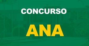 Concurso ANA: órgão aguarda autorização de pedido enviado ao ME. 101 vagas!