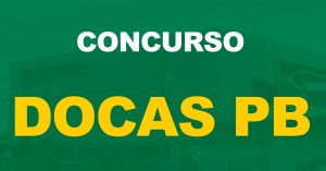 Concurso Docas PB: Locais de prova divulgados. Avaliação dia 1º de maio!