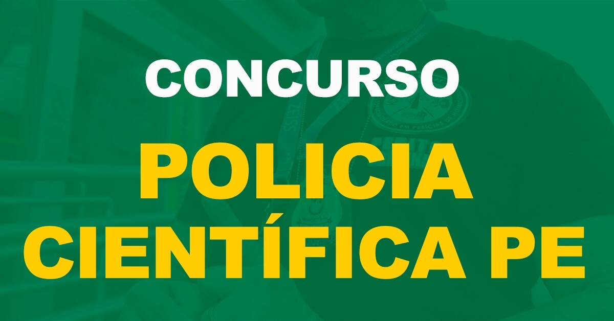 Concurso Polícia Científica PE é autorizado com 214 vagas!