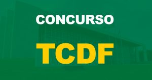 Concurso TCDF: Saiu o edital. Iniciais de até R$ 20 mil!