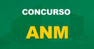 Concurso ANM: Reestruturação das carreiras e reajuste salarial vindo aí?