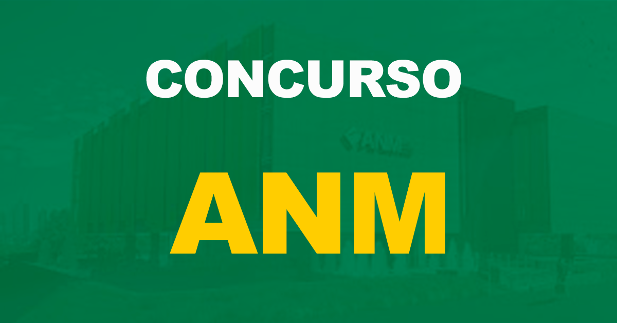 Concurso ANM: Reestruturação das carreiras e reajuste salarial vindo aí?