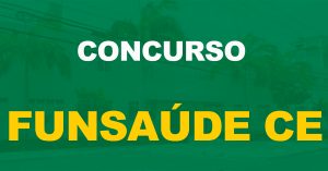 Concurso Funsaúde CE: Órgão dá início ao processo de convocação dos aprovados!