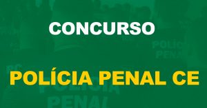 Concurso Polícia Penal CE: Edital com 800 vagas é iminente, informa secretário!