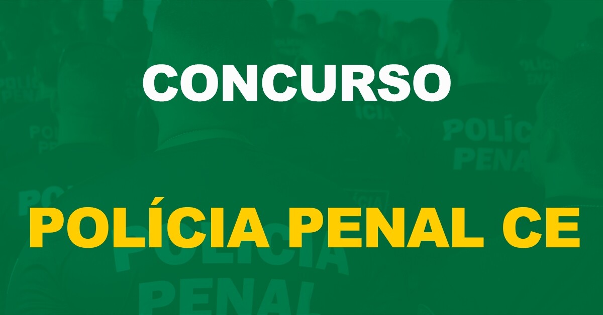 Concurso Polícia Penal CE: Edital com 800 vagas é iminente, informa secretário!