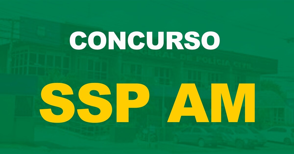 Concurso SSP AM: FGV divulga cancelamento do certame. Entenda o motivo!