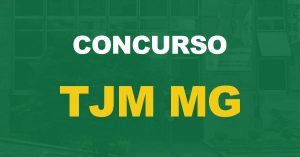 Concurso TJM MG tem edital publicado para Juiz Substituto.