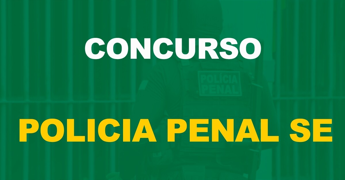 Concurso Polícia Penal SE: PL prevê a criação de 50 novos cargos!