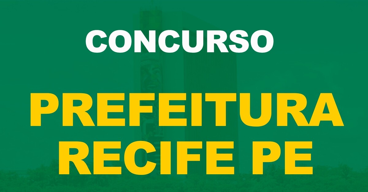 Concurso Recife: Banca definida com 162 vagas de níveis médio e superior!