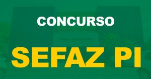 Concurso Sefaz PI: Órgão realiza estudos por novo edital!