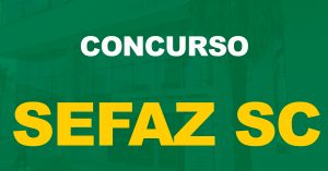 Concurso Sefaz SC: Edital previsto para 2023, informa Secretário!