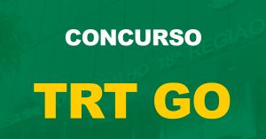 Concurso TRT GO - 18ª região: Resultado final publicado. Confira!