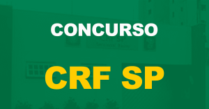 Concurso CRF SP: Saiu o edital com salários de até R$ 9 mil!