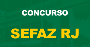 Concurso Sefaz RJ recebe autorização para novo edital. 195 vagas!