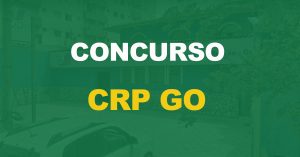 Concurso CRP GO: Edital publicado. Inicial de mais de R$ 2 mil