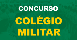 Concurso Colégio Militar: Edital publicado. 390 vagas