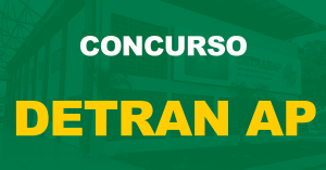 Concurso Detran AP: Confira o resultado definitivo das provas!