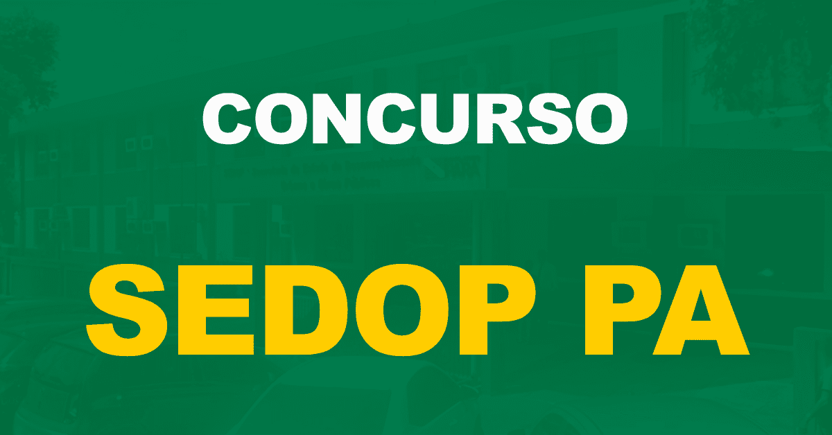 Concurso Sedop PA: Edital para níveis médio e superior é iminente!