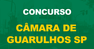 Concurso Câmara de Guarulhos - SP: Edital publicado! 428 vagas