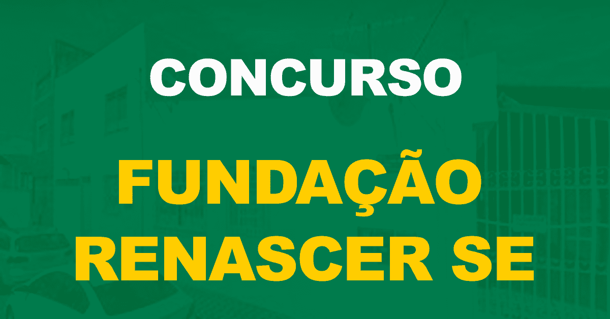 Concurso Fundação Renascer: Edital autorizado. Vagas para Agente e Orientador!