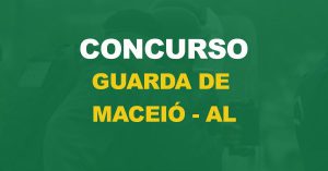 Concurso GCM Maceió - AL: Banca será divulgada em breve!