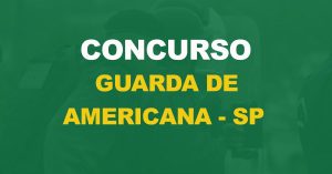 COncurso Guarda de Americana - SP: Banca definida. 39 vagas