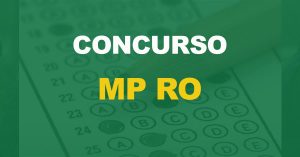 Concurso MP RO: Banca definida, seleção com 432 vagas é iminente!