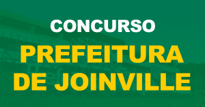 Concurso Prefeitura de Joinville: Saiu o edital. 300 vagas imediatas para educação!