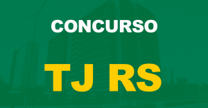 Concurso TJRS: Novo edital autorizado. Vagas para Técnico e Analista!