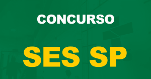 Concurso SES SP: Iniciado processo de escolha da banca. 229 vagas!