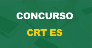 Concurso CRT ES: Edital publicado! Salários de até R$ 4,3 mil