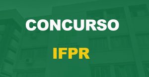 Concurso IFPR: Edital publicado! 183 vagas para níveis médio e superior