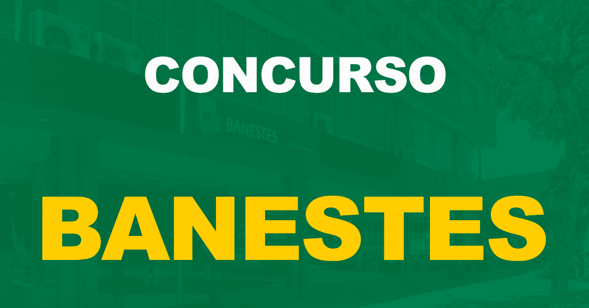 Concurso Banestes: Confira o resultado final de aprovados. Edital homologado!