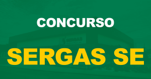 Concurso Sergas SE: Novo edital autorizado!