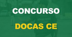 Concurso Docas CE: Data da prova é novamente adiada. Inscrições estão abertas!