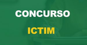 Concurso ICTIM: Edital publicado com 60 vagas! Até R$ 6,6 mil