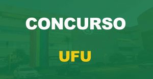 Concurso UFU: Provas adiadas. Confira o novo cronograma!