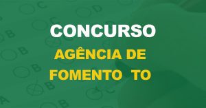 Concurso Agência de Fomento TO: Edital publicado!