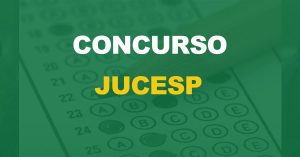 Concurso Jucesp: Nova seleção em análise. 155 vagas de níveis médio e superior!