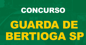 Concurso Guarda Municipal de Bertioga: Inscrições reabertas. Prova em maio!